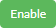 Enable button